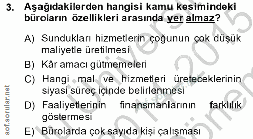 3. soru: Aşağıdakilerden hangisi kamu kesimindeki büroların özellikleri arasında yer almaz? A) Sundukları hizmetlerin çoğunun…