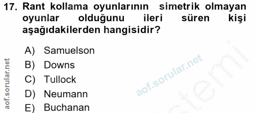 17. soru: Rant kollama oyunlarının simetrik olmayan oyunlar olduğunu ileri süren kişi aşağıdakilerden hangisidir? A) Samuelson…