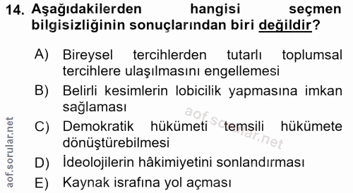 14. soru: Aşağıdakilerden hangisi seçmen bilgisizliğinin sonuçlarından biri değildir? A) Bireysel tercihlerden tutarlı toplumsa…