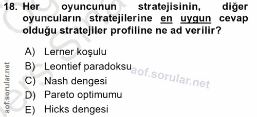 18. soru: Her oyuncunun stratejisinin, diğer oyuncuların stratejilerine en uygun cevap olduğu stratejiler profiline ne ad veril…
