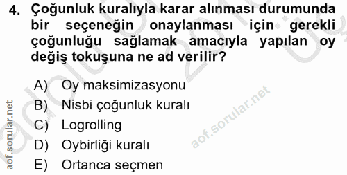 4. soru: Çoğunluk kuralıyla karar alınması durumunda bir seçeneğin onaylanması için gerekli çoğunluğu sağlamak amacıyla yapıla…