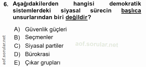 6. soru: Aşağıdakilerden hangisi demokratik sistemlerdeki siyasal sürecin başlıca unsurlarından biri değildir? A) Güvenlik güç…