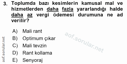3. soru: Toplumda bazı kesimlerin kamusal mal ve hizmetlerden daha fazla yararlandığı halde daha az vergi ödemesi durumuna ne…