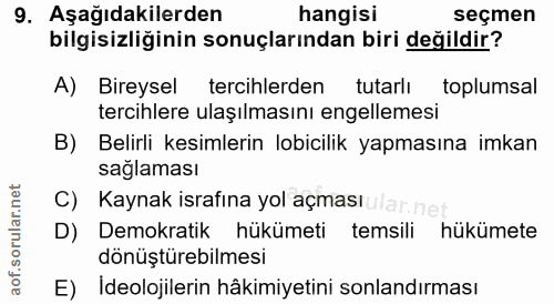 9. soru: Aşağıdakilerden hangisi seçmen bilgisizliğinin sonuçlarından biri değildir? A) Bireysel tercihlerden tutarlı toplumsa…