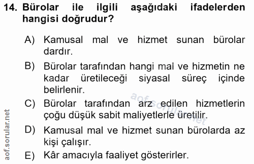 14. soru: Bürolar ile ilgili aşağıdaki ifadelerden hangisi doğrudur? A) Kamusal mal ve hizmet sunan bürolar dardır. B) Bürolar…