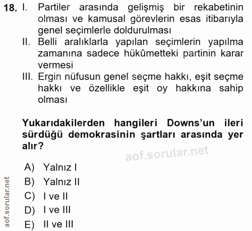 18. soru: I. Partiler arasında gelişmiş bir rekabetinin olması ve kamusal görevlerin esas itibarıyla genel seçimlerle doldurulm…