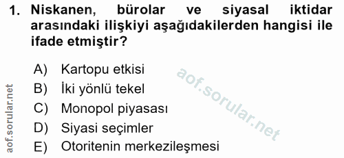 1. soru: Niskanen, bürolar ve siyasal iktidar arasındaki ilişkiyi aşağıdakilerden hangisi ile ifade etmiştir? A) Kartopu etkis…