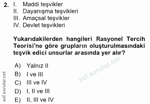 2. soru: l. Maddi teşvikler Il. Dayanışma teşvikleri III. Amaçsal teşvikler IV. Devlet teşvikleri Yukarıdakilerden hangileri R…