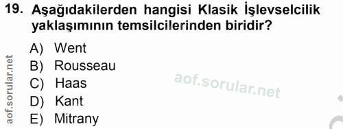 19. soru: Aşağıdakilerden hangisi Klasik İşlevselcilik yaklaşımının temsilcilerinden biridir? A) Went B) Rousseau C) Haas D) Ka…