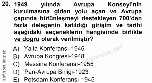20. soru: 1949 yılında Avrupa Konseyi'nin kurulmasına giden yolu açan ve Avrupa çapında bütünleşmeyi destekleyen 700'den fazla…