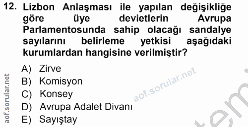 12. soru: Lizbon Anlaşması ile yapılan değişikliğe göre üye devletlerin Avrupa Parlamentosunda sahip olacağı sandalye sayıların…