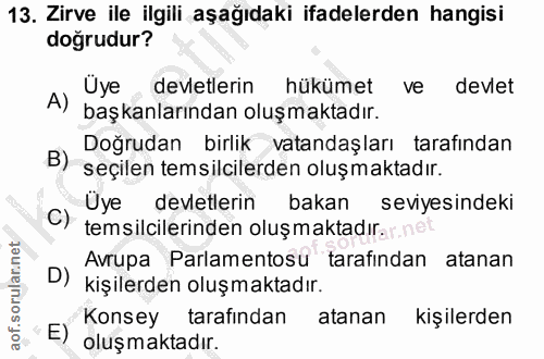 13. soru: Zirve ile ilgili aşağıdaki ifadelerden hangisi doğrudur? devletlerin hükümet ve devlet A) başkanlarından oluşmaktadır…
