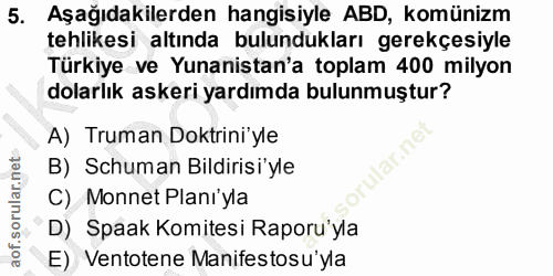 5. soru: Aşağıdakilerden hangisiyle ABD, komünizm tehlikesi altında bulundukları gerekçesiyle Türkiye ve Yunanistan'a toplam 4…