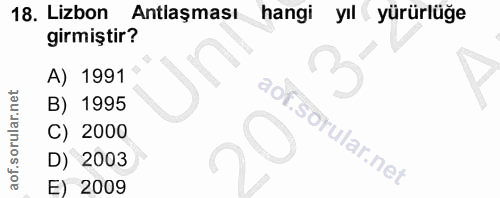 18. soru: Lizbon Antlaşması hangi yıl yürürlüğe girmiştir? A) 1991 B) 1995 C) 2000 D) 2003 E) 2009