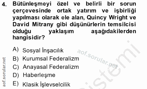 4. soru: Bütünleşmeyi özel ve belirli bir sorun çerçevesinde ortak yatırım ve işbirliği yapılması olarak ele alan, Quincy Wrig…