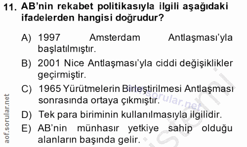 11. soru: AB'nin rekabet politikasıyla ilgili aşağıdaki ifadelerden hangisi doğrudur? A) 1997 Amsterdam Antlaşması'yla başlatıl…