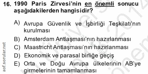 16. soru: 1990 Paris Zirvesi'nin en önemli sonucu aşağıdakilerden hangisidir? A) Avrupa Güvenlik ve İşbirliği Teşkilatı'nın Kur…