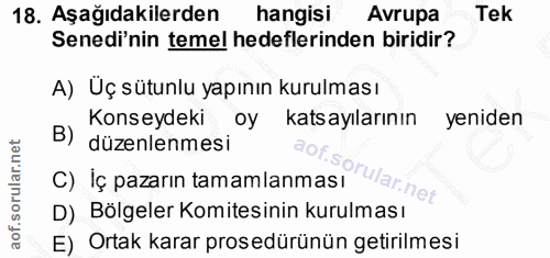 18. soru: Aşağıdakilerden hangisi Avrupa Tek Senedi'nin temel hedeflerinden biridir? A) Üç sütunlu yapının kurulması Konseydeki…