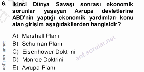 6. soru: İkinci Dünya Savaşı sonrası ekonomik sorunlar yaşayan Avrupa devletlerine ABD'nin yaptığı ekonomik yardımları konu al…