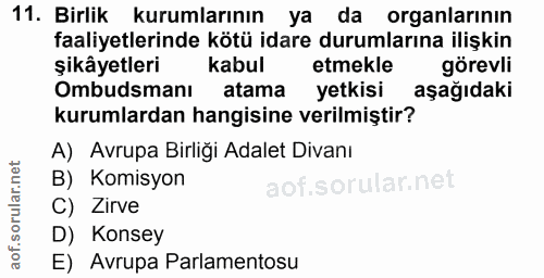 11. soru: Birlik kurumlarının ya da organlarının faaliyetlerinde kötü idare durumlarına ilişkin şikâyetleri kabul etmekle görev…
