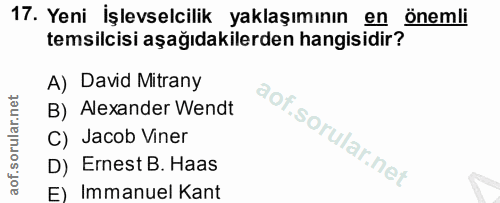 17. soru: Yeni İşlevselcilik yaklaşımının en önemli temsilcisi aşağıdakilerden hangisidir? A) David Mitrany B) Alexander Wendt…