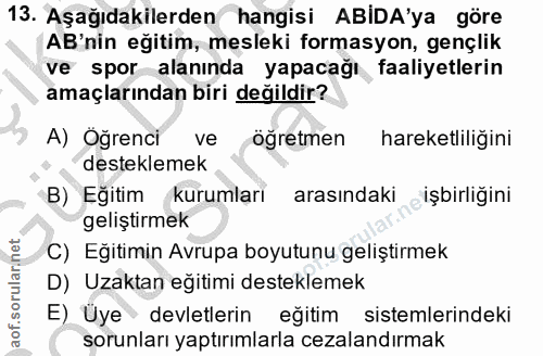 13. soru: Aşağıdakilerden hangisi ABİDA'ya göre AB'nin eğitim, mesleki formasyon, gençlik ve spor alanında yapacağı faaliyetler…