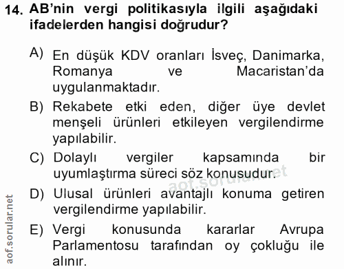 14. soru: AB'nin vergi politikasıyla ilgili aşağıdaki ifadelerden hangisi doğrudur? A) En düşük KDV oranları İsveç, Danimarka,…