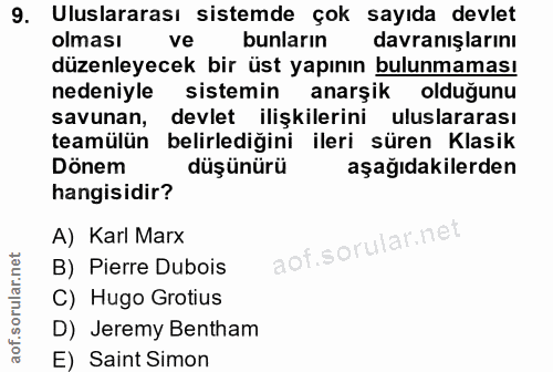 9. soru: Uluslararası sistemde çok sayıda devlet olması ve bunların davranışlarını düzenleyecek bir üst yapının bulunmaması ne…