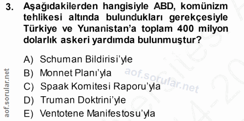 3. soru: Aşağıdakilerden hangisiyle ABD, komünizm tehlikesi altında bulundukları gerekçesiyle Türkiye ve Yunanistan'a toplam 4…