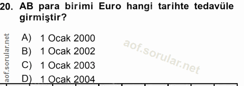 20. soru: AB para birimi Euro hangi tarihte tedavüle girmiştir? A) 1 Ocak 2000 B) 1 Ocak 2002 C) 1 Ocak 2003 D) 1 Ocak 2004