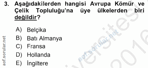 3. soru: Aşağıdakilerden hangisi Avrupa Kömür ve Çelik Topluluğu'na üye ülkelerden P biri değildir? A) Belçika B) Batı Almanya…