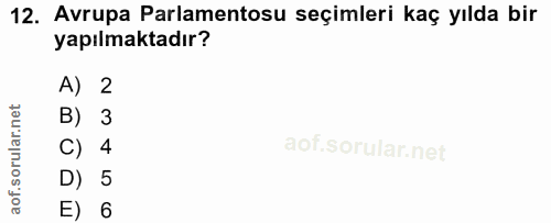 12. soru: Avrupa Parlamentosu seçimleri kaç yılda bir yapılmaktadır? A) ) 2 B) 3 C) 4 D) 5 E) 6