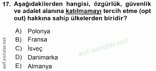 17. soru: Aşağıdakilerden hangisi, özgürlük, güvenlik ve adalet alanına katılmamayı tercih etme (opt out) hakkına sahip ülkeler…