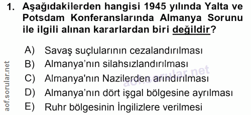 1. soru: Aşağıdakilerden hangisi 1945 yılında Yalta ve Potsdam Konferanslarında Almanya Sorunu ile ilgili alınan kararlardan b…