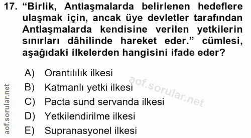 17. soru: "Birlik, Antlaşmalarda belirlenen hedeflere ulaşmak için, ancak üye devletler tarafından Antlaşmalarda kendisine veri…