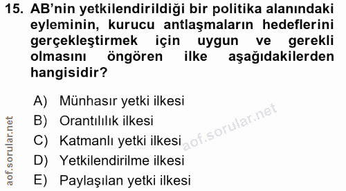 15. soru: AB'nin yetkilendirildiği bir politika alanındaki eyleminin, kurucu antlaşmaların hedeflerini gerçekleştirmek için uyg…
