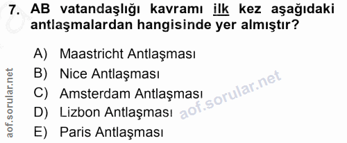 7. soru: AB vatandaşlığı kavramı ilk kez aşağıdaki antlaşmalardan hangisinde yer almıştır? A) Maastricht Antlaşması B) Nice An…