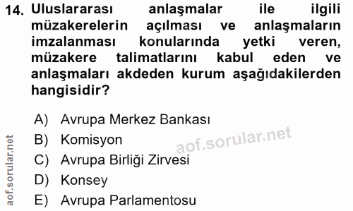 14. soru: Uluslararası anlaşmalar ile ilgili müzakerelerin açılması ve anlaşmaların imzalanması konularında yetki veren, müzake…