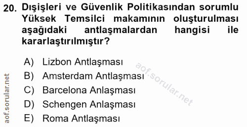 20. soru: Dışişleri ve Güvenlik Politikasından sorumlu Yüksek Temsilci makamının oluşturulması aşağıdaki antlaşmalardan hangisi…