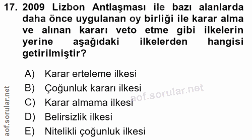 17. soru: 2009 Lizbon Antlaşması ile bazı alanlarda daha önce uygulanan oy birliği ile karar alma ve alınan kararı veto etme gi…