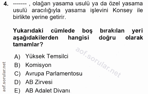 4. soru: --- , olağan yasama usulü ya da özel yasama usulü aracılığıyla yasama işlevini Konsey ile birlikte yerine getirir. Yu…