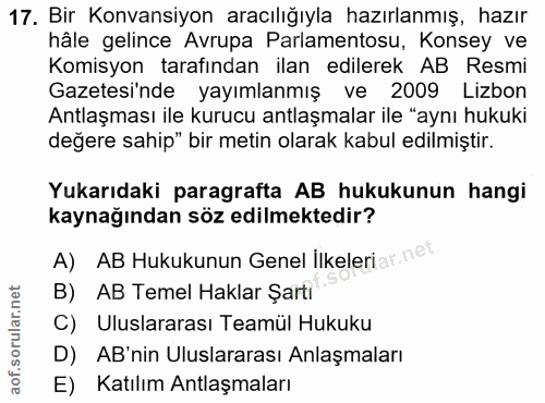 17. soru: Bir Konvansiyon aracılığıyla hazırlanmış, hazır hâle gelince Avrupa Parlamentosu, Konsey ve Komisyon tarafından ilan…