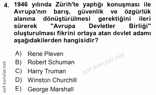 4. soru: 1946 yılında Zürih'te yaptığı konuşması ile Avrupa'nın barış, güvenlik ve özgürlük alanına dönüştürülmesi gerektiğini…