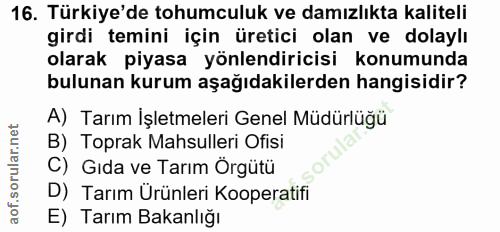 16. soru: Türkiye'de tohumculuk ve damızlıkta kaliteli girdi temini için üretici olan ve dolaylı olarak piyasa yönlendiricisi k…
