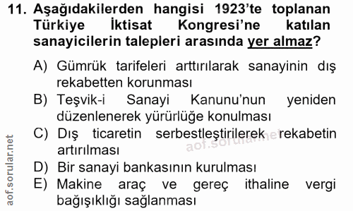 11. soru: Aşağıdakilerden hangisi 1923'te toplanan Türkiye iktisat Kongresi'ne katılan sanayicilerin talepleri arasında yer alm…