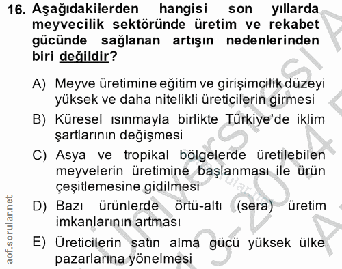 16. soru: Aşağıdakilerden hangisi son yıllarda meyvecilik sektöründe üretim ve rekabet gücünde sağlanan artışın nedenlerinden b…