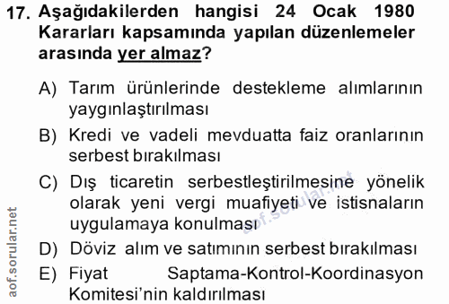17. soru: Aşağıdakilerden hangisi 24 Ocak 1980 Kararları kapsamında yapılan düzenlemeler arasında yer almaz? A) Tarım ürünlerin…