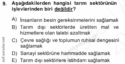 9. soru: Aşağıdakilerden hangisi tarım sektörünün işlevlerinden biri değildir? A) İnsanların besin gereksinmelerini sağlamak B…