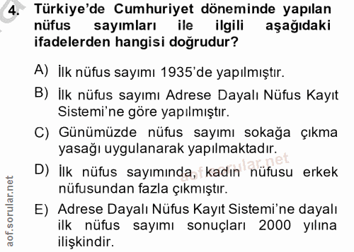 4. soru: Türkiye'de Cumhuriyet döneminde yapılan nüfus sayımları ile ilgili aşağıdaki ifadelerden hangisi doğrudur? A) İlk nüf…