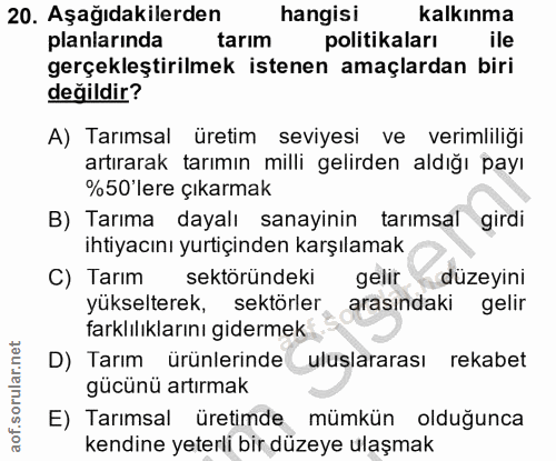 20. soru: Aşağıdakilerden hangisi kalkınma planlarinda tarım politikaları ile gerçekleştirilmek istenen amaçlardan biri değildi…